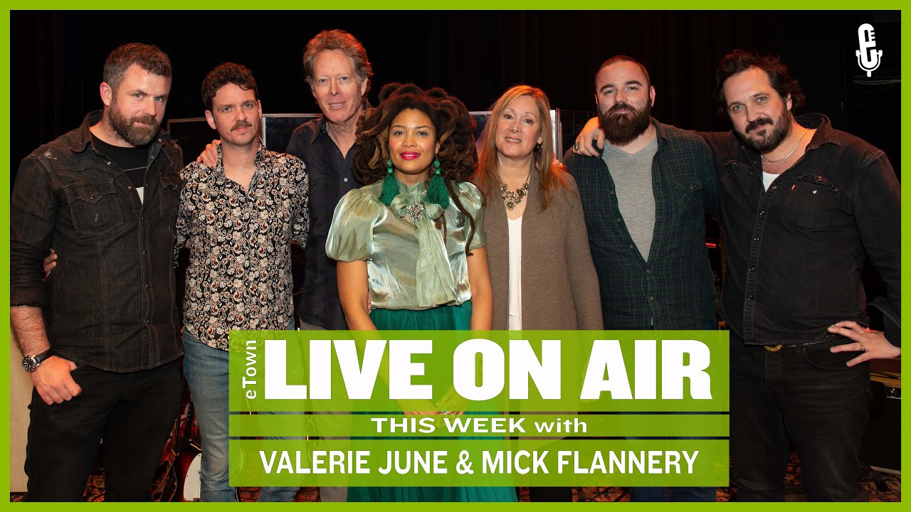 eTown Radio Podcast: Valerie June and Mick Flannery