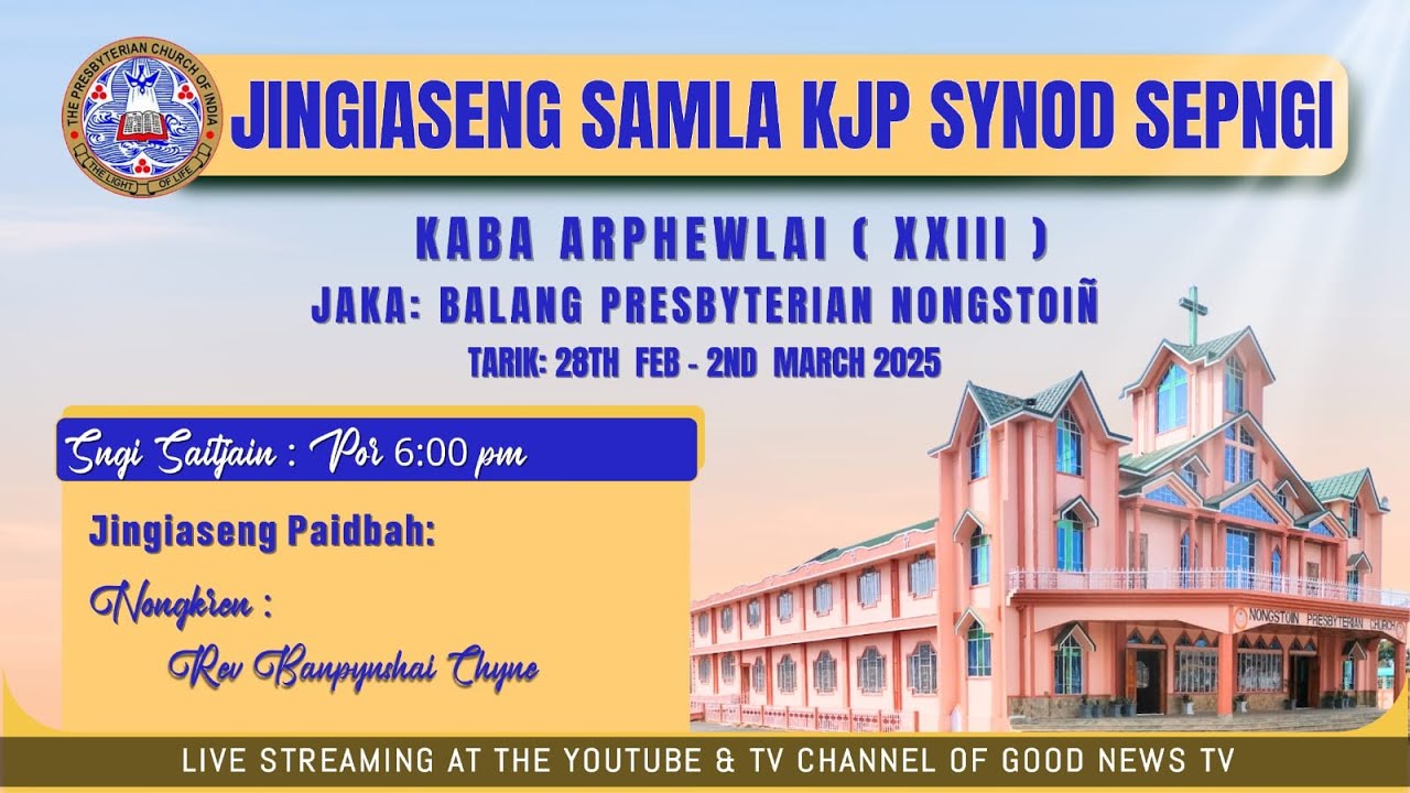 JINGIASENG PAIDBAH    I    JSKJP SYNOD SEPNGI    I    KABA ARPHEW LAI (XXIII)    I   01st MARCH,'25