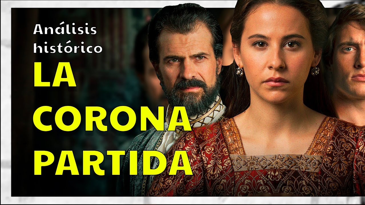 LA CORONA PARTIDA  , Análisis histórico