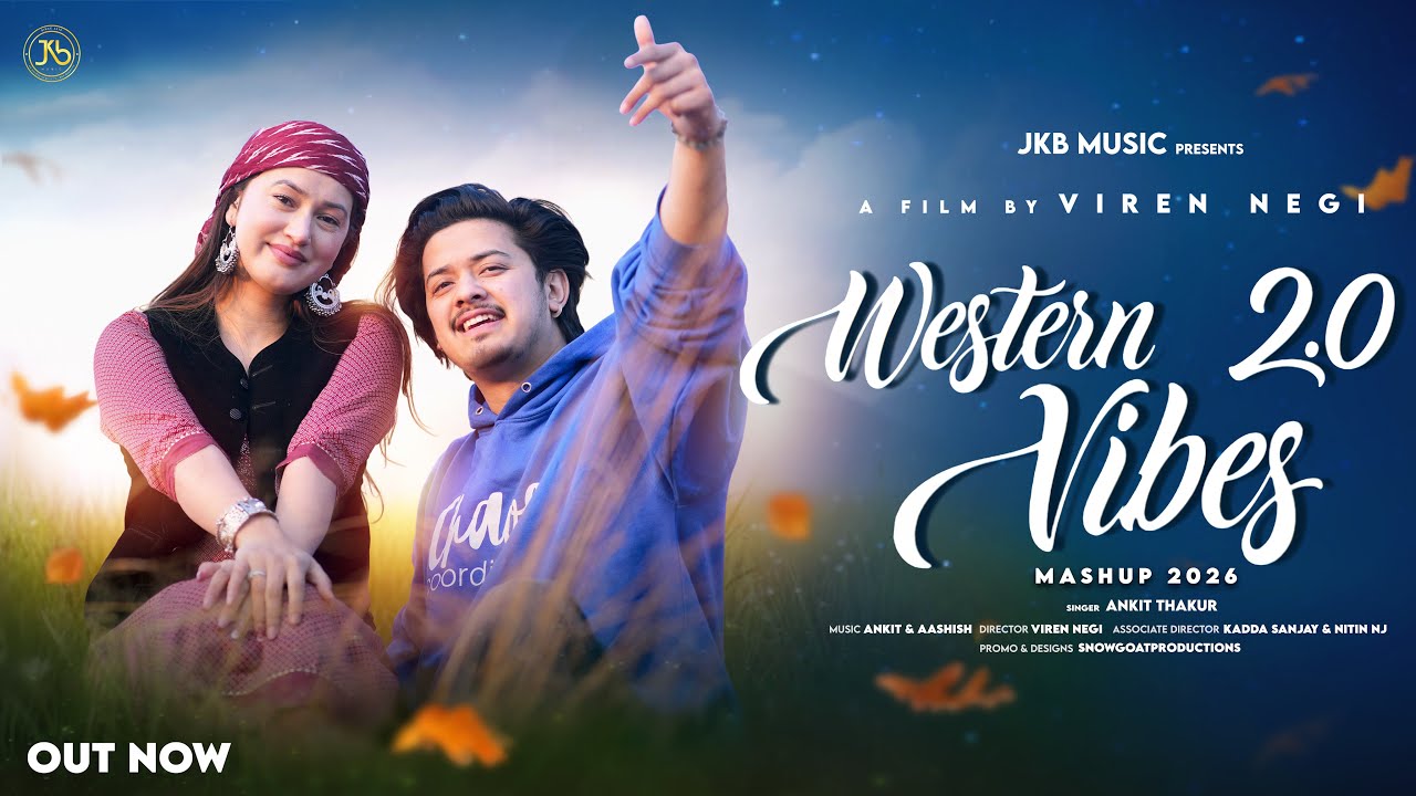Western Vibes 2.0 By Ankit Thakur Ft•Anchal Negi | JKB Music | Viren Films