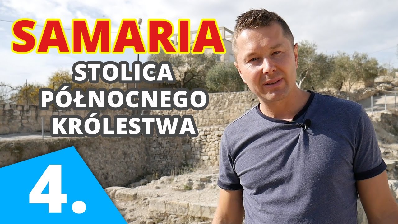 Samaria - stolica p&oacute;łnocnego kr&oacute;lestwa | Pajda Chleba #4