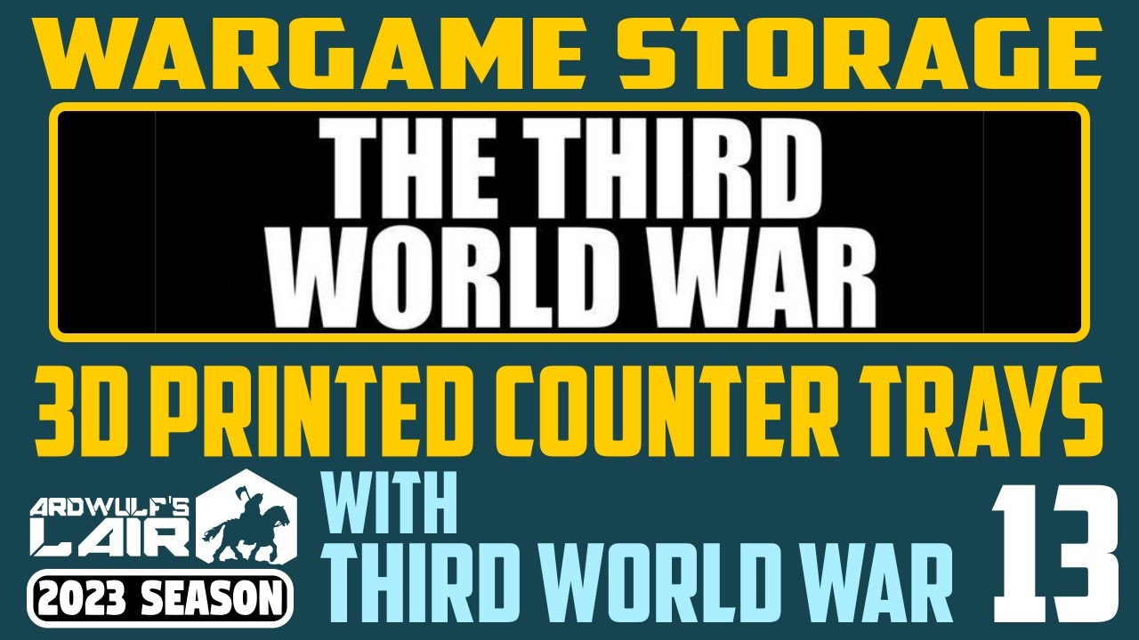 Wargaming Storage 13 | 3D Printed Counter Trays with Third World War