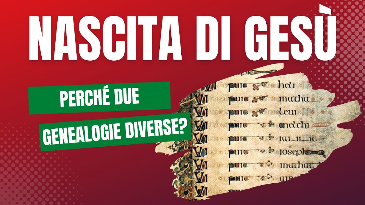 Nascita di Gesù (Natale): perché le GENEALOGIE di Matteo e Luca sono differenti?