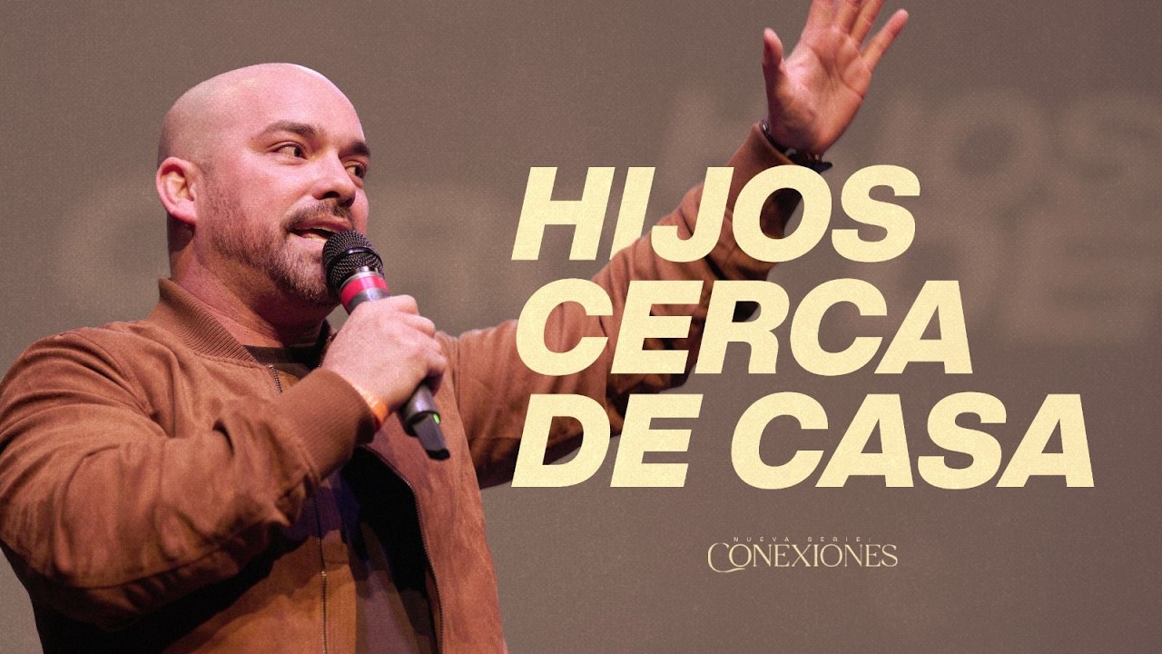 Hijos cerca de casa | Serie: Conexiones | Pastor Roberto Rodriguez