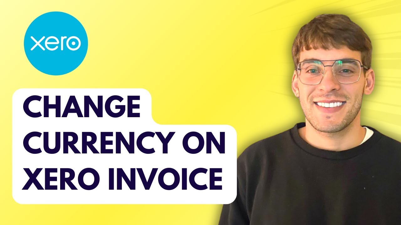 How to Change Currency on Xero Invoice [2026 Full Guide]