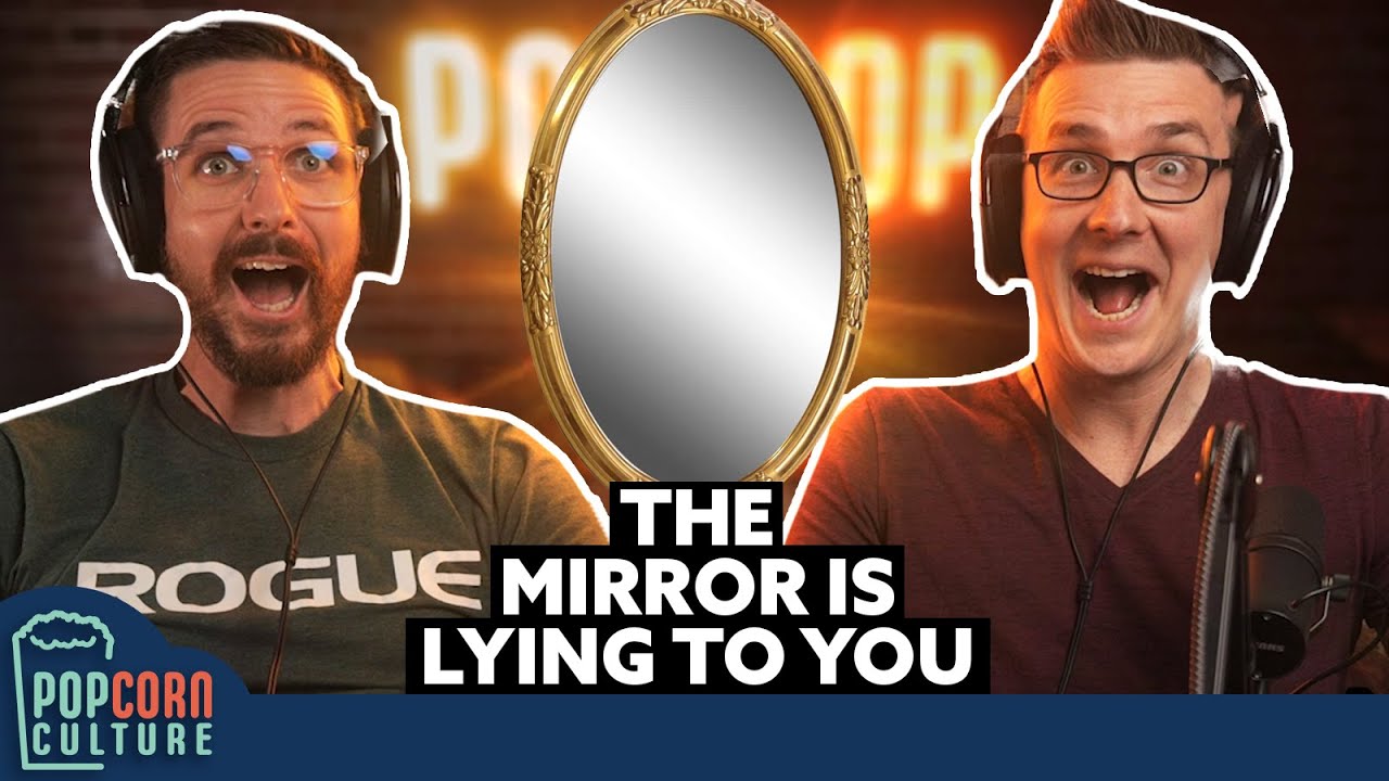 You vs The Mirror | Popcorn Culture