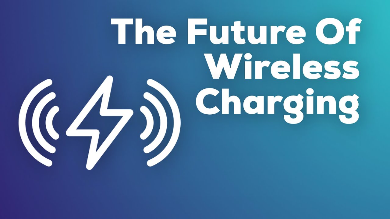 The Future of Wireless Charging