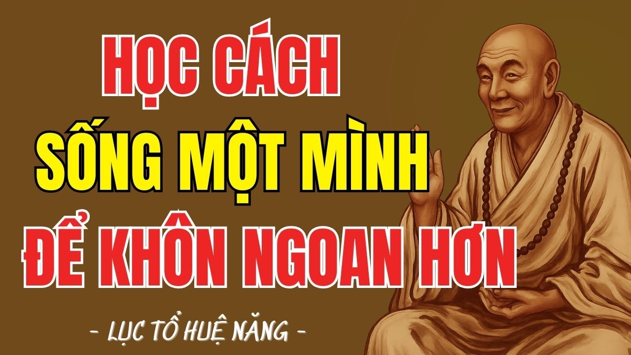 LỤC TỔ HUỆ NĂNG – Học Cách Sống Một Mình Để Khôn Ngoan Hơn, Ai Cũng Nên Nghe 1 Lần | Trí Huệ Từ Tâm
