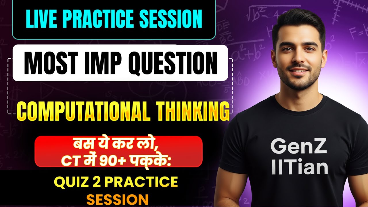 Quiz 2 CT Practice Session ( Week 1-8) | Gen-Z IITian