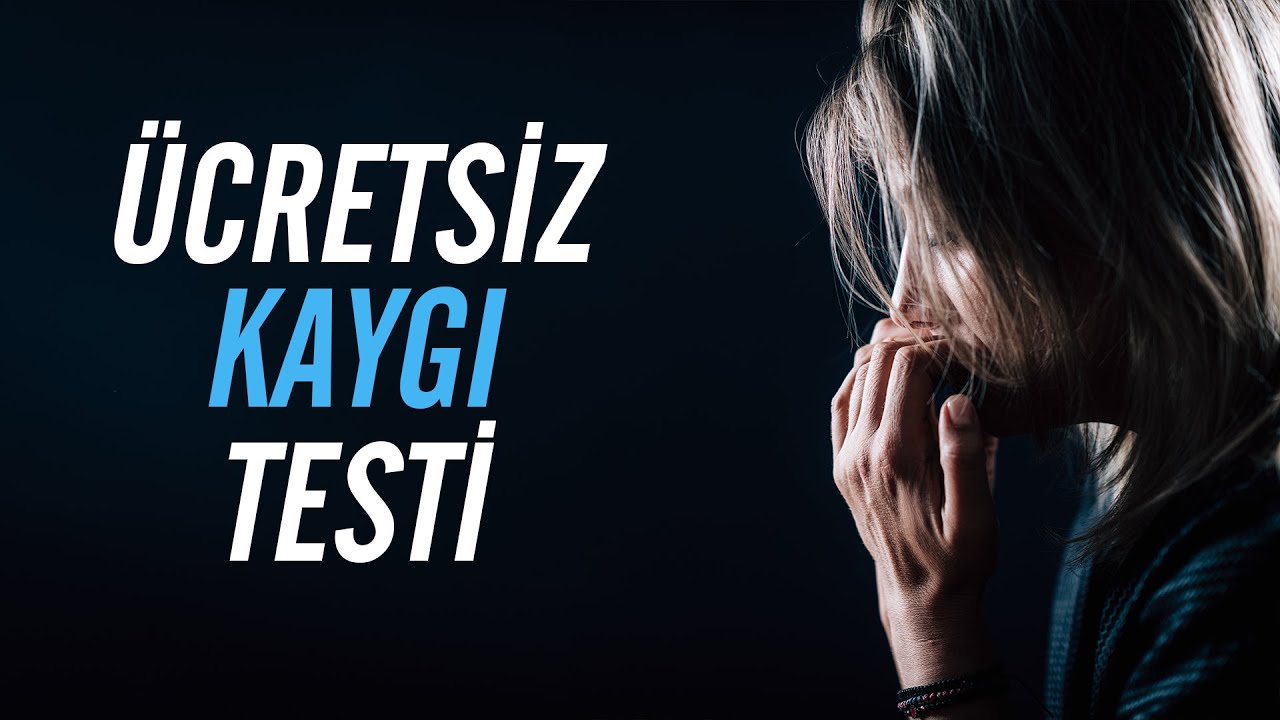 ÜCRETSİZ KAYGI BOZUKLUĞU TESTİ - Beck Anksiyete Ölçeği