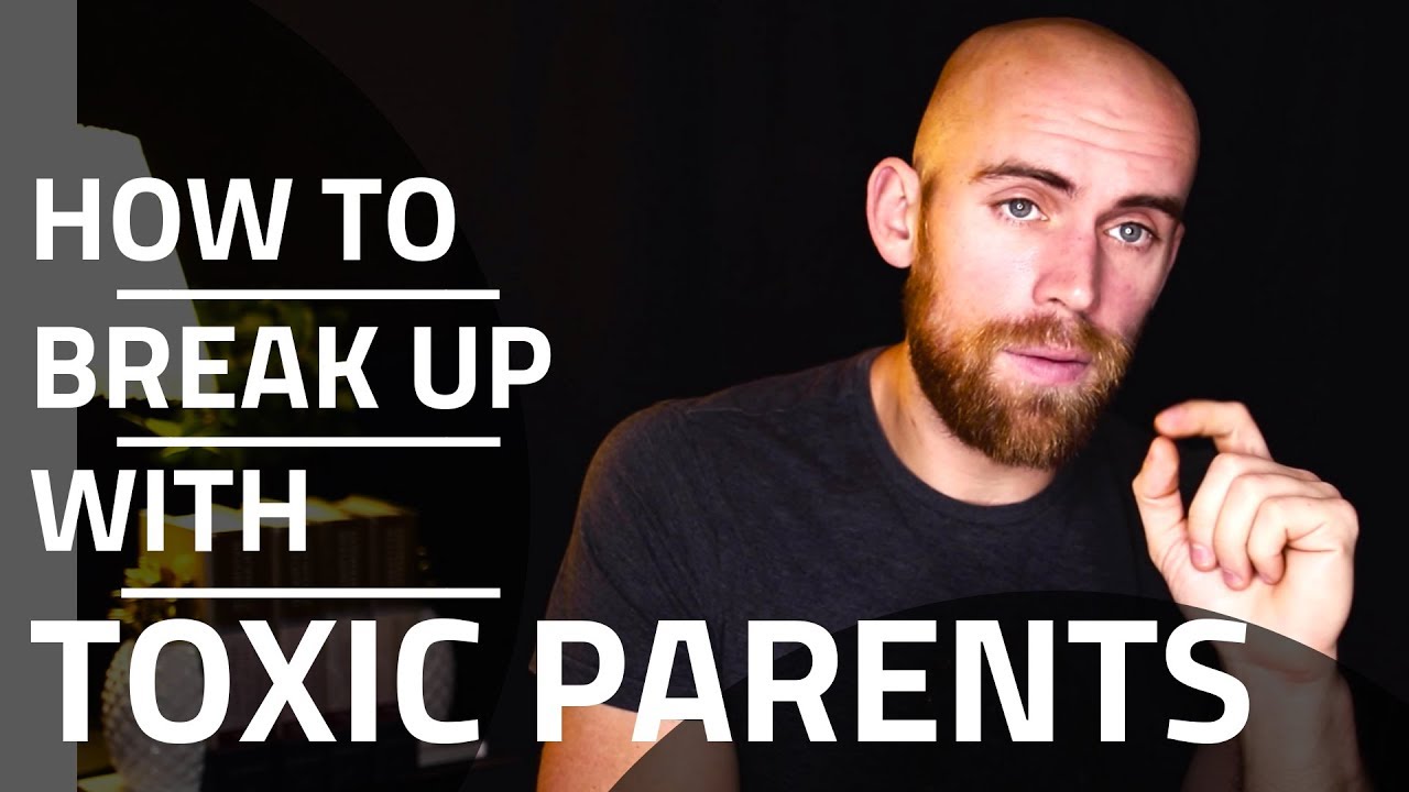 How to Break Up with Toxic Parents