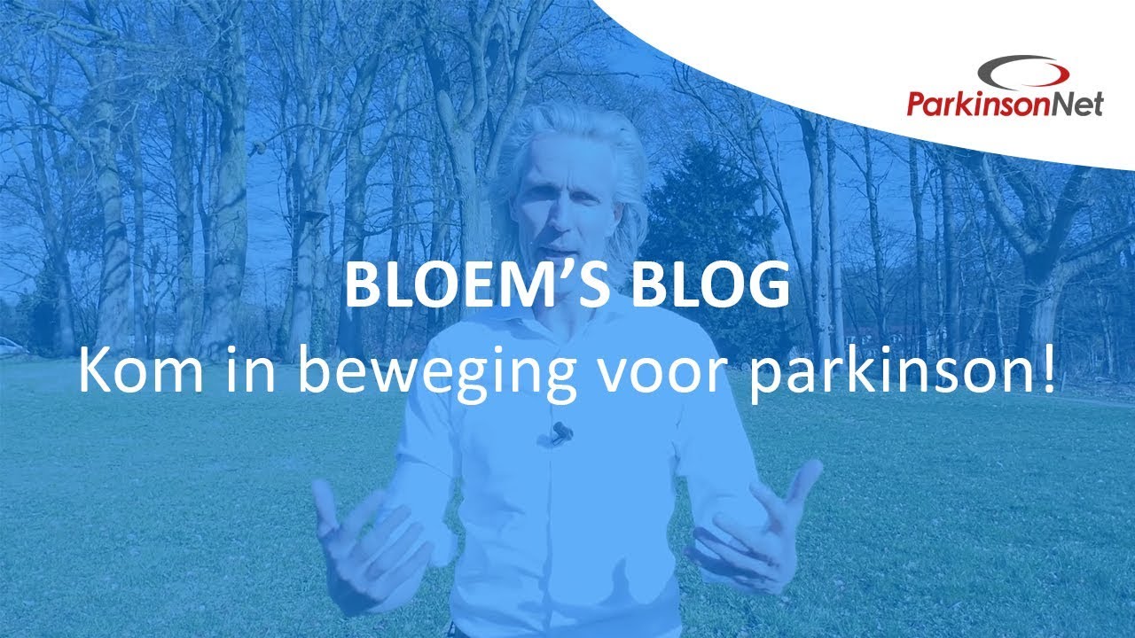 Bloem's Blog 'Kom in beweging voor parkinson'