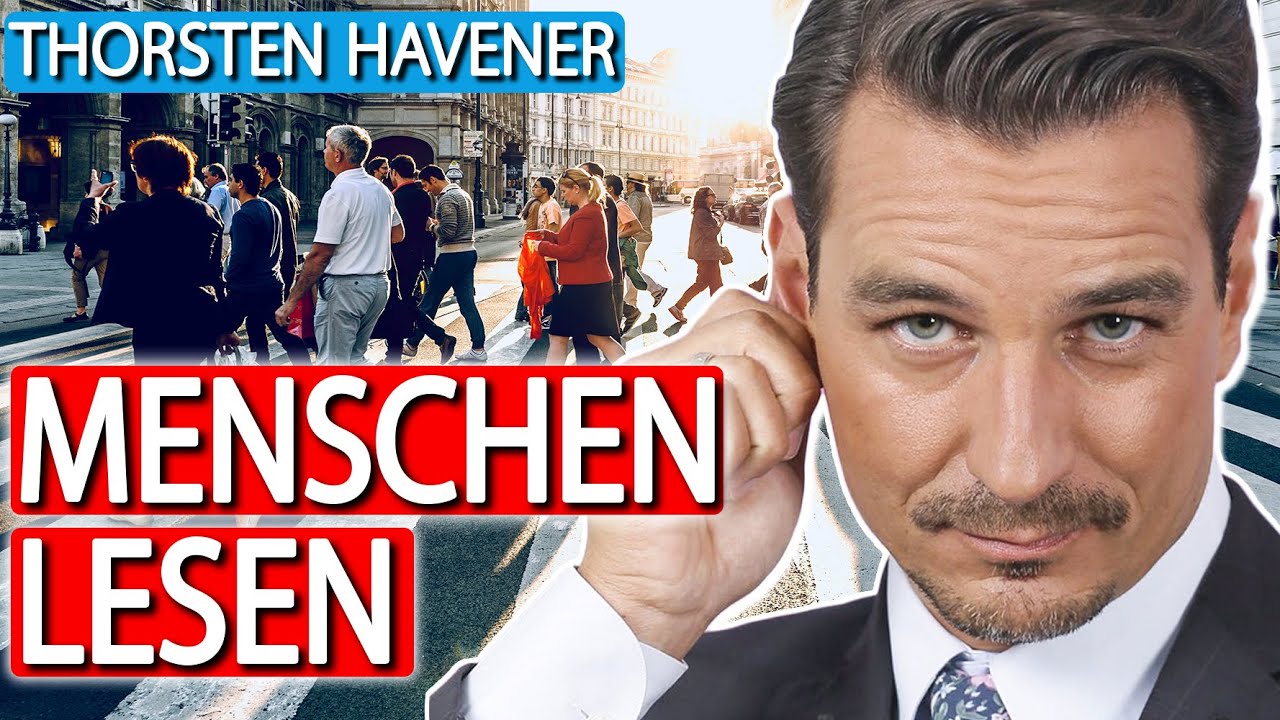 Menschen durchschauen! Körpersprache lesen! | Thorsten Havener