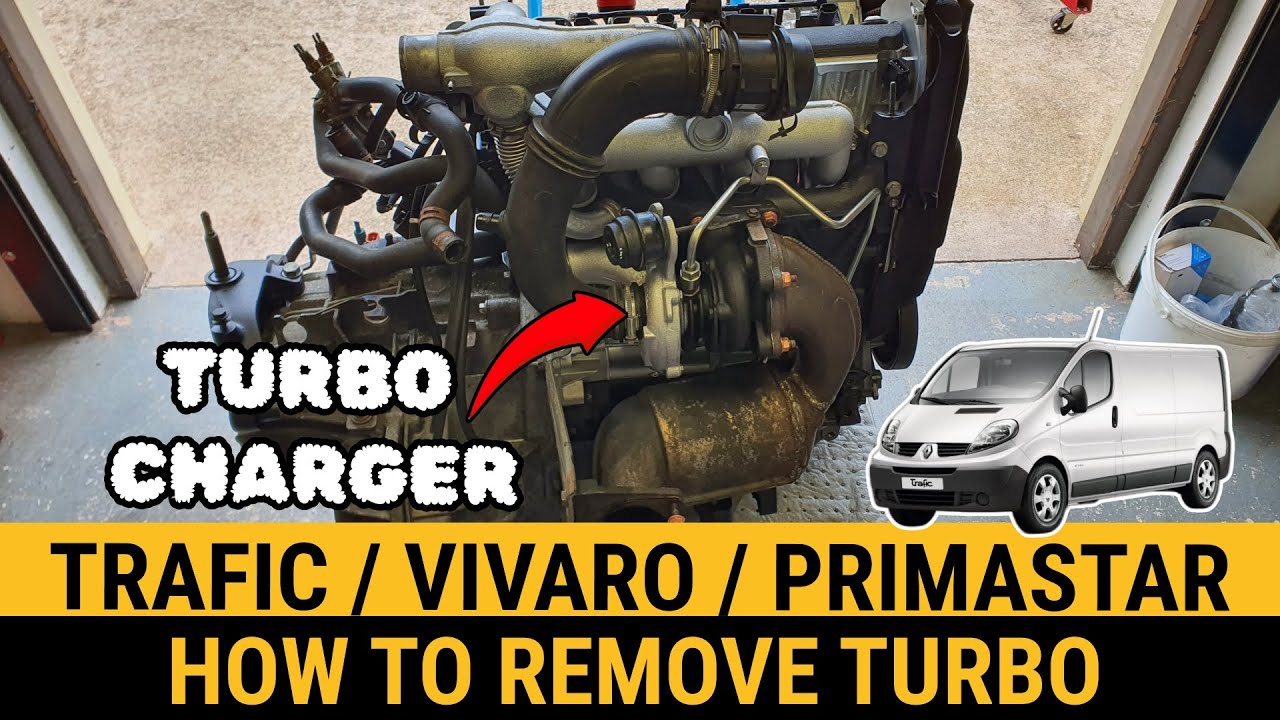 How to Remove Turbo – Renault Trafic Vauxhall Vivaro Nissan Primastar F9Q Engine Step-by-Step Guide