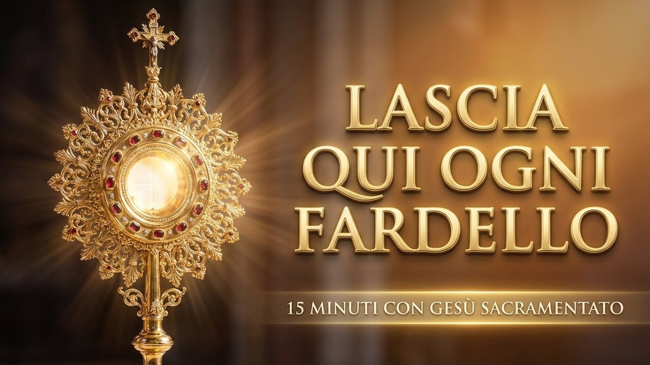 15 MINUTI CON GESU SACRAMENTATO - Lascia Ogni Peso, Ricevi il Suo Dolce Riposo