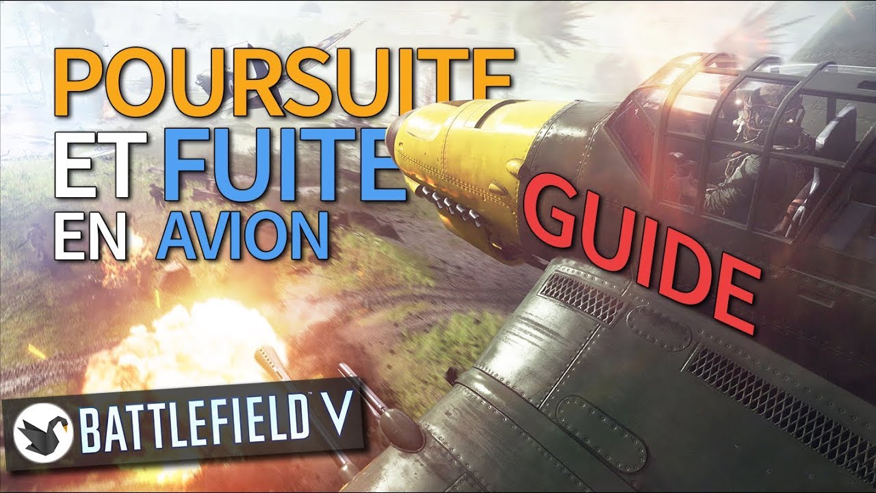 Guide Avion - Fuite & Poursuite - Battlefield 5