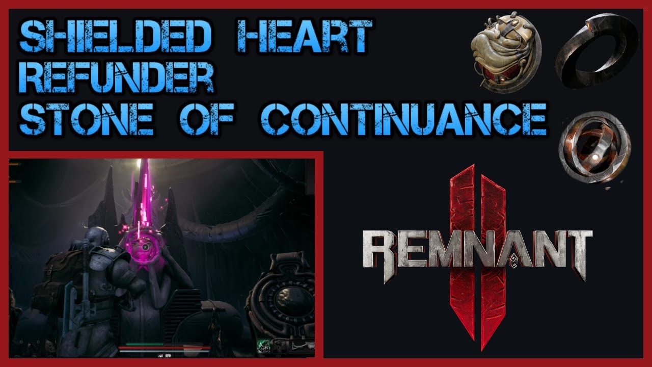Remnant 2 Shielded Heart Relic - How To Get The Refunder - Stone of Continuance - Walkthrough Guide