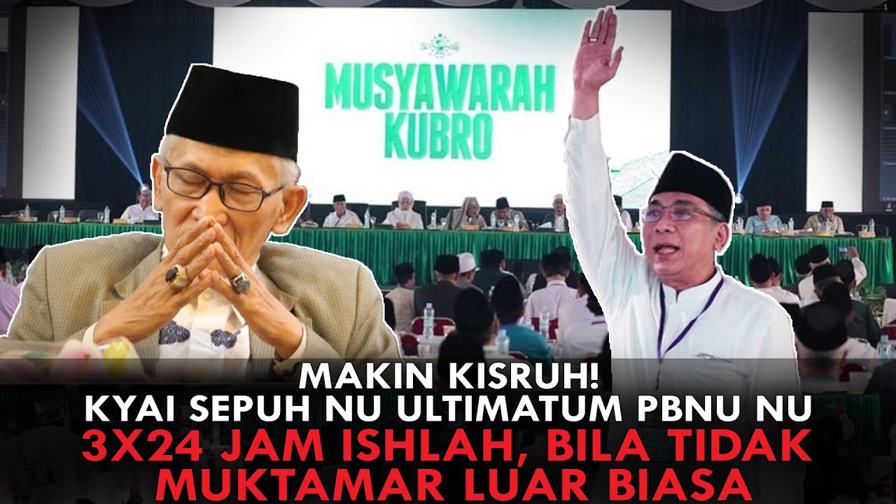 MAKIN KISRUH! KYAI SEPUH NU ULTIMATUM PBNU NU. 3X24 JAM ISHLAH, BILA TIDAK, MUKTAMAR LUAR BIASA