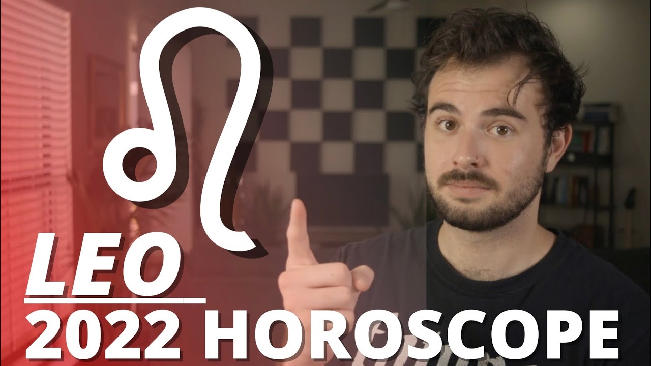 Leo 2022 Year Ahead Horoscope