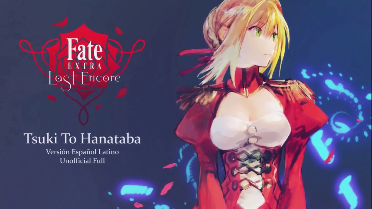 "Tsuki To Hanataba" (Español Latino Full) Fate-Extra Last Encore ED