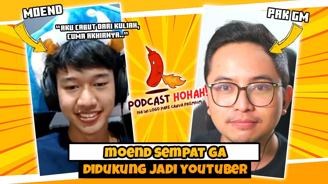 Masa Lalu @MoenD  yang Sempat Ga Didukung Jadi Youtuber | Podcast Hohah