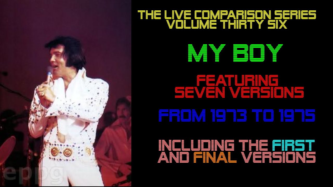 Elvis Presley - My Boy - The Live Comparison Series - Volume Thirty Six