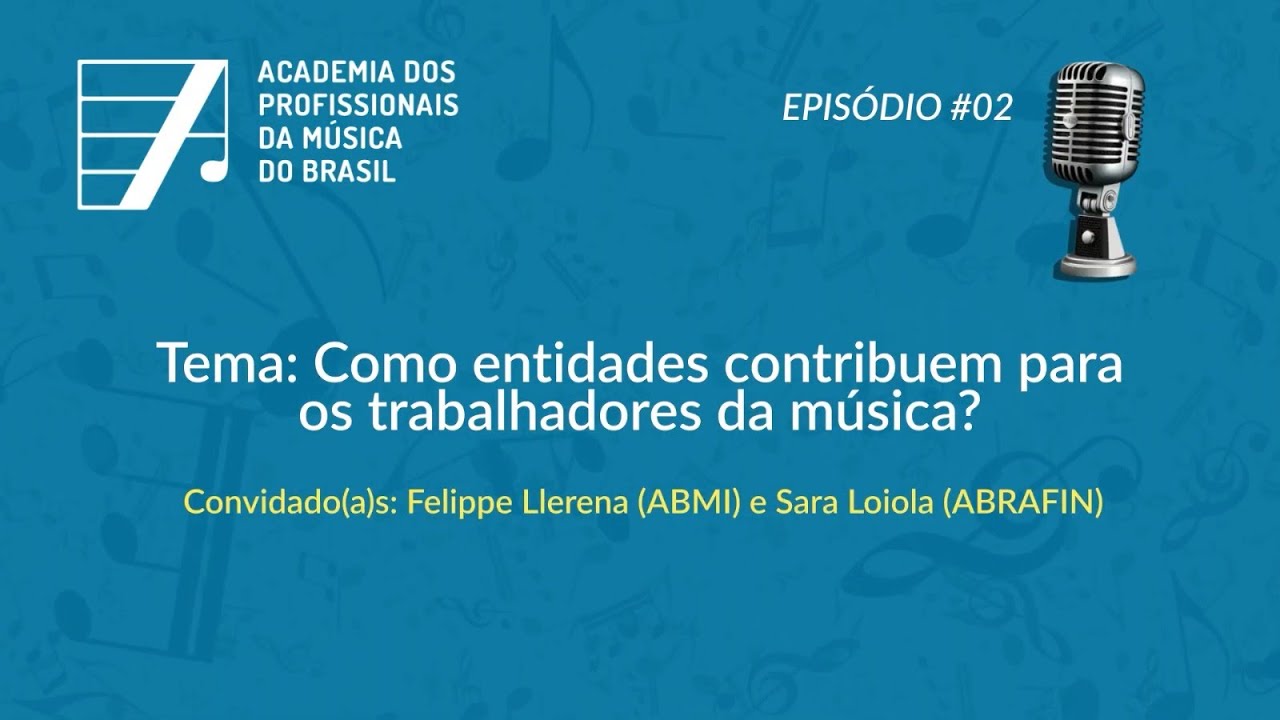 2ª Temporada do Podcast – Academia dos Profissionais da Música - Episodio 2