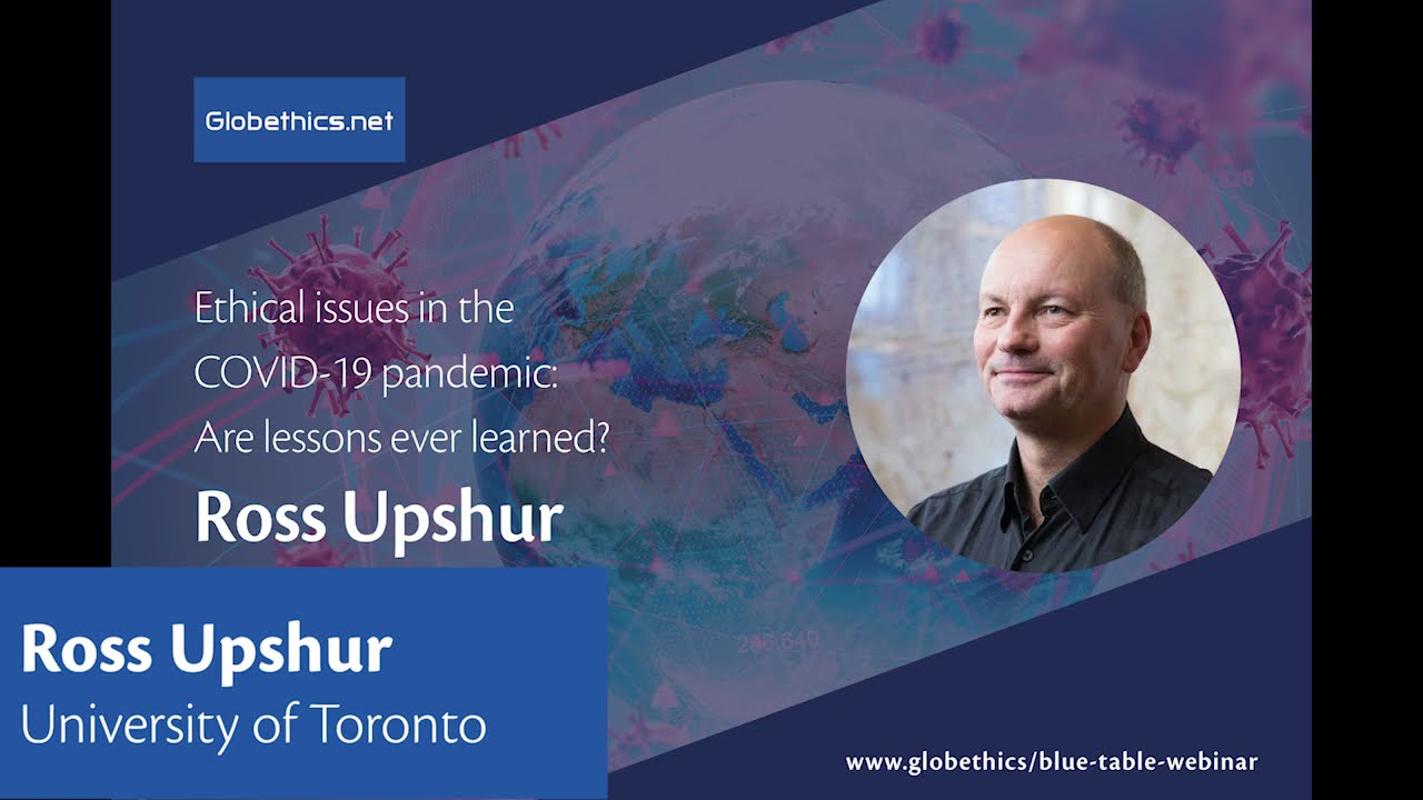 Blue Table Webinar: Ethics and the Pandemic - Ross Upshur