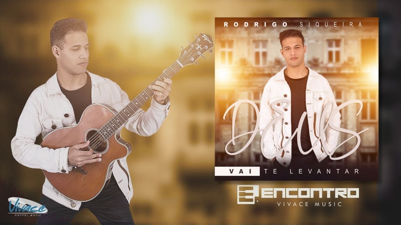 Rodrigo Siqueira | Deus Vai Te Levantar | DVD ENCONTRO