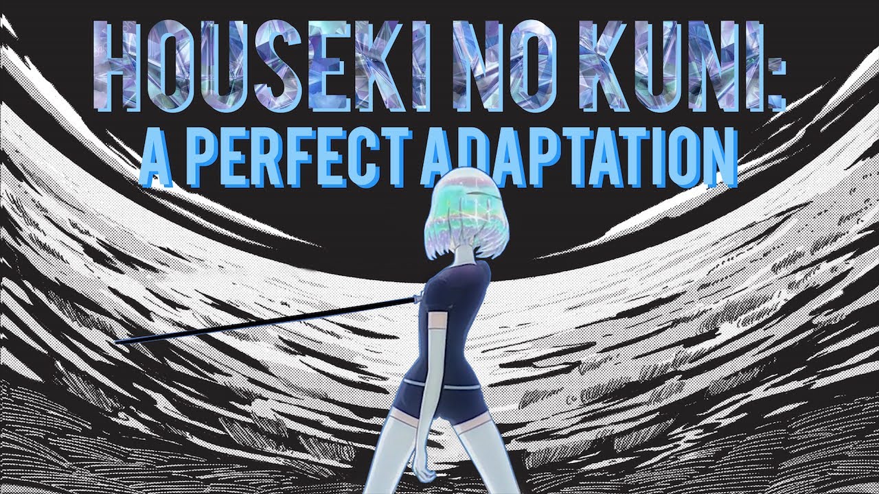 Land Of The Lustrous: A PERFECT Adaptation