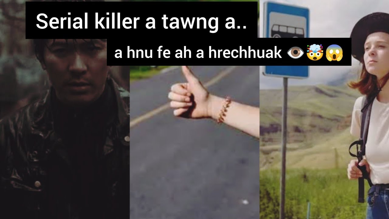 Mi pakhat a tawng | a hnu ah a chanchin a hrechiang chu le 😱🤯👁️