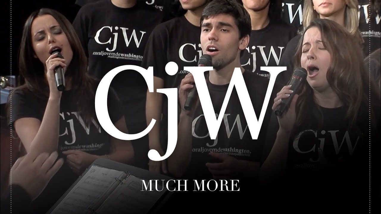 CjW - Much More - Coral Jovem de Washington