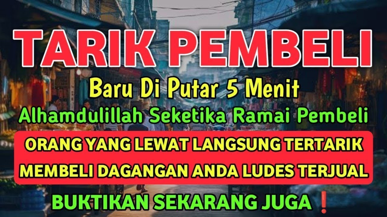 BISMILLAH 🤲 Putar 5 Menit Ayat Ini Pembeli Datang Dari Segala Penjuru, Rezeki Mengalir Deras❗