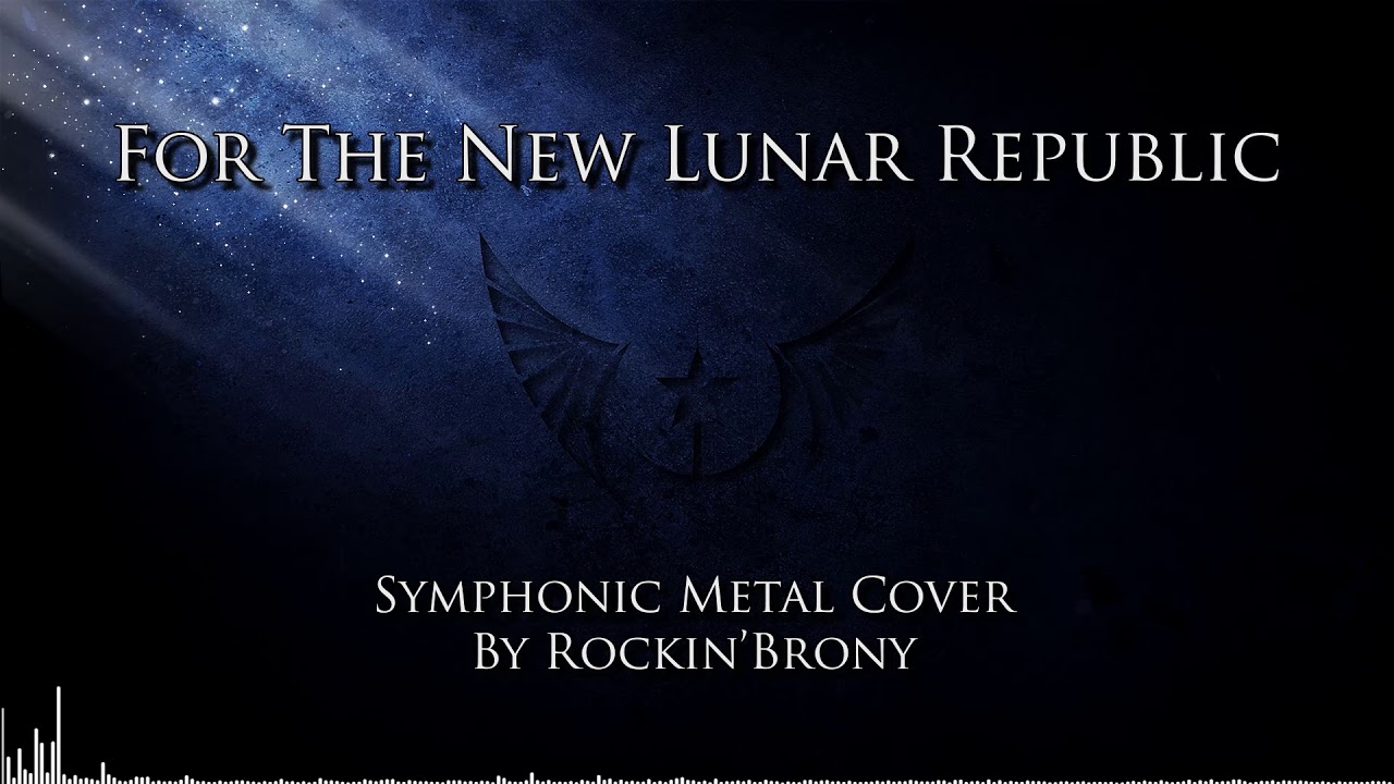 For The New Lunar Republic (Symphonic Metal Cover) - Rockin'Brony