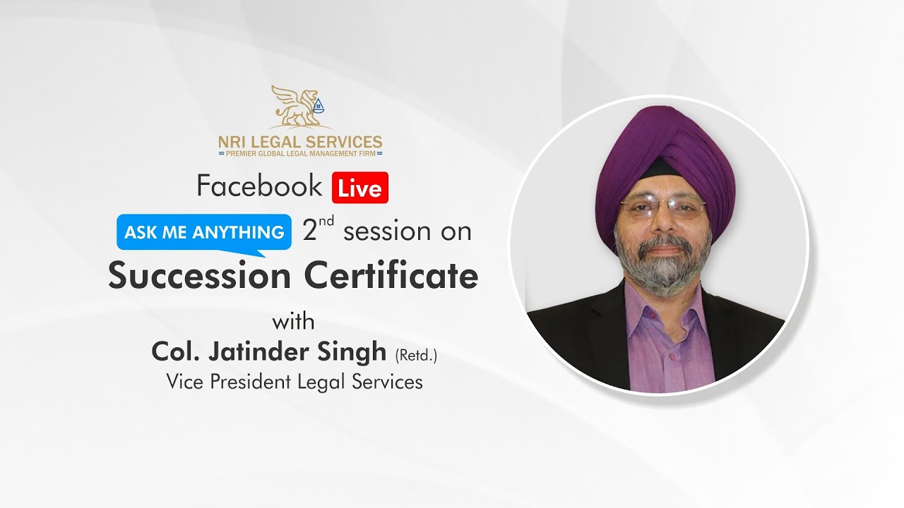 Ask Me Anything -  FB Live session on 'Succession Certificate' with Col Jatinder Singh