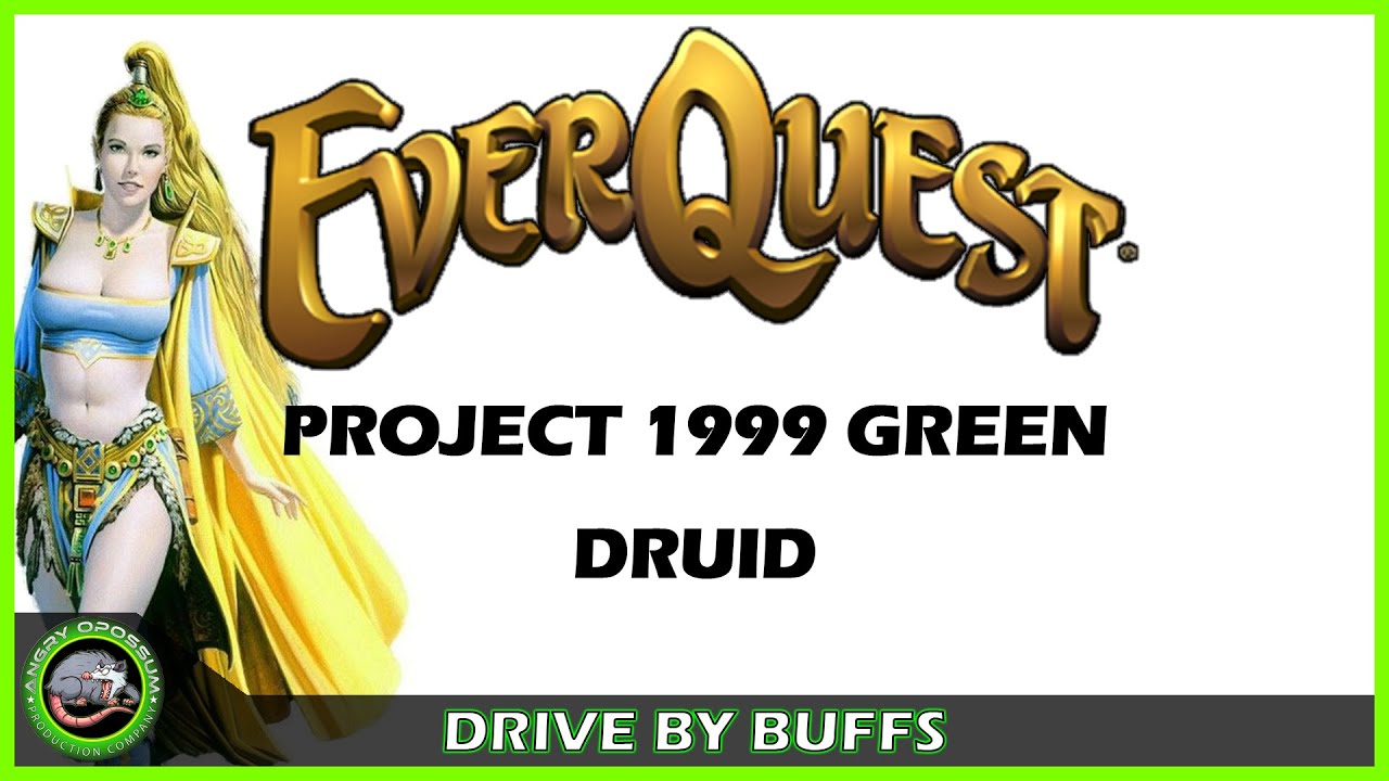 Drive By Buffs - EverQuest - Project 1999 Green Druid - Part 1