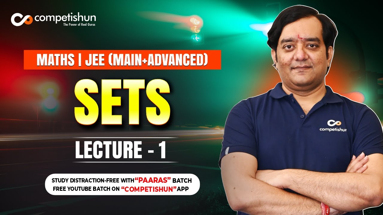 #1-Sets-Introduction to Sets,Subsets and Number of Subsets-IIT JEE Mains and Advanced Mathematics