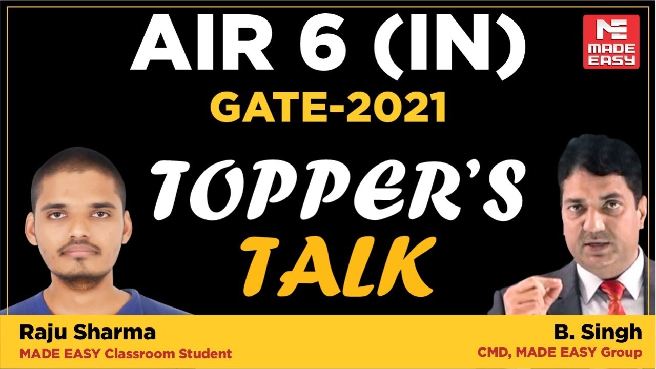 GATE 2021 Topper | Raju Sharma | AIR-6 | IN | Topper&rsquo;s Talk | MADE EASY Student | With B. Singh Sir