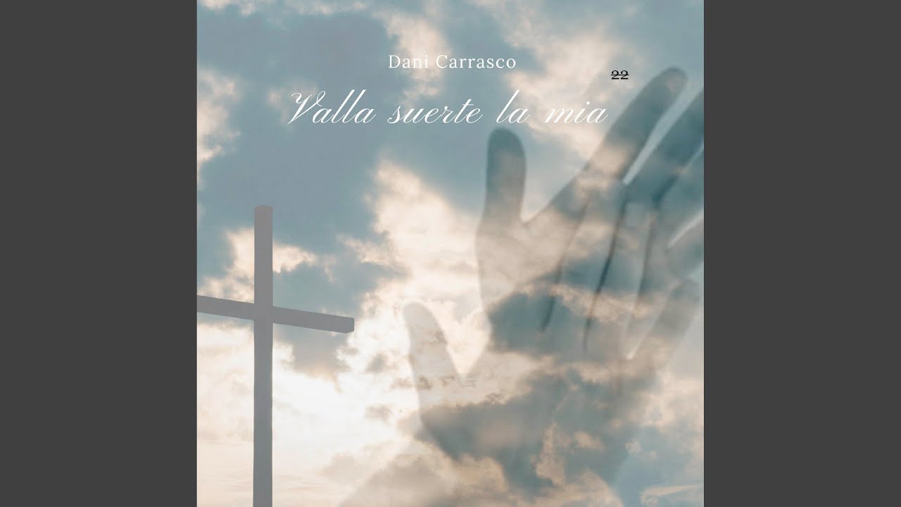 Valla suerte la mia 22