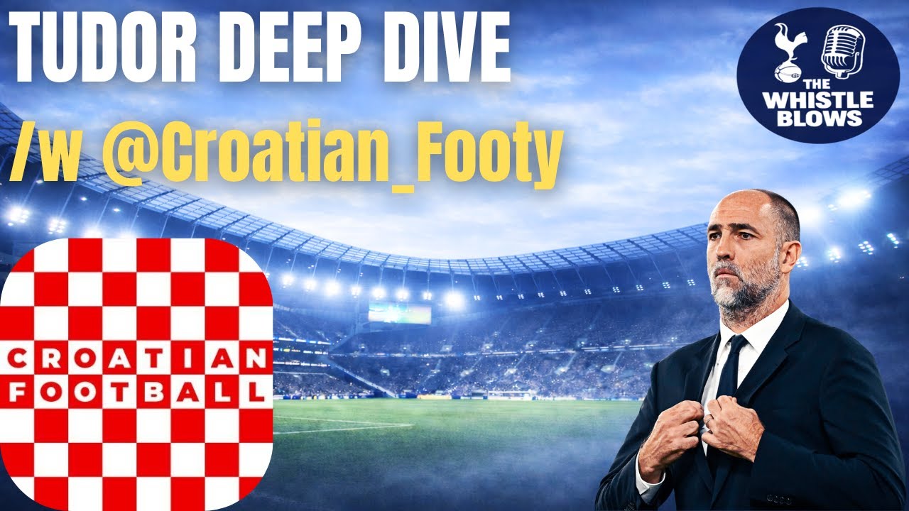 IGOR TUDOR DEEP DIVE | With @Croatian_Footy