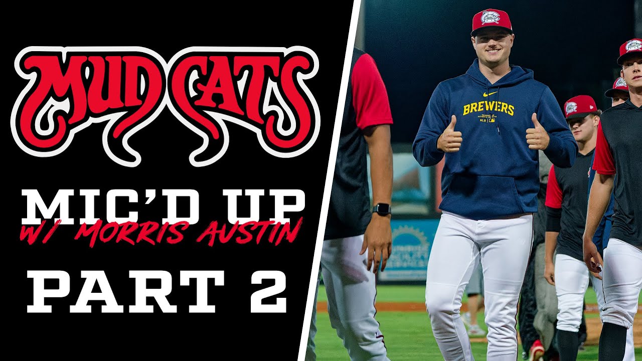 Mudcats Mic'd Up With Morris Austin | Part 2
