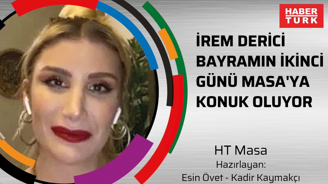 İrem Derici bayramın ikinci gün MASA'ya konuk oluyor