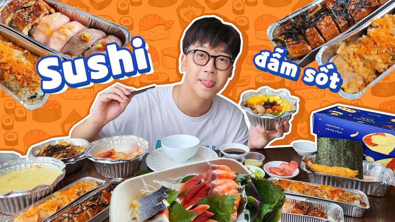 Ninh Tito ăn ngập mặt SUSHI v&agrave; CƠM LƯƠN C&Aacute; HỒI NHẬT đẫm sốt