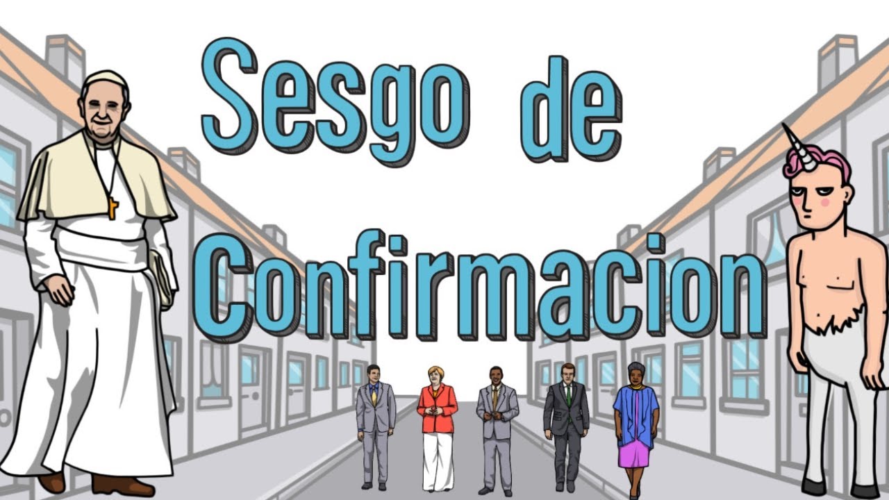 SESGO DE CONFIRMACIÓN - ¿Percibimos la realidad tal como es o tal como somos nosotros?