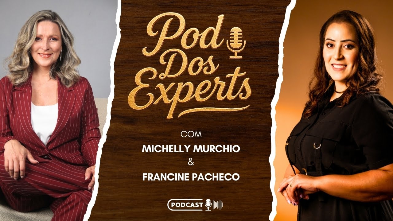 Pod dos Experts com a convidada Francine Pacheco