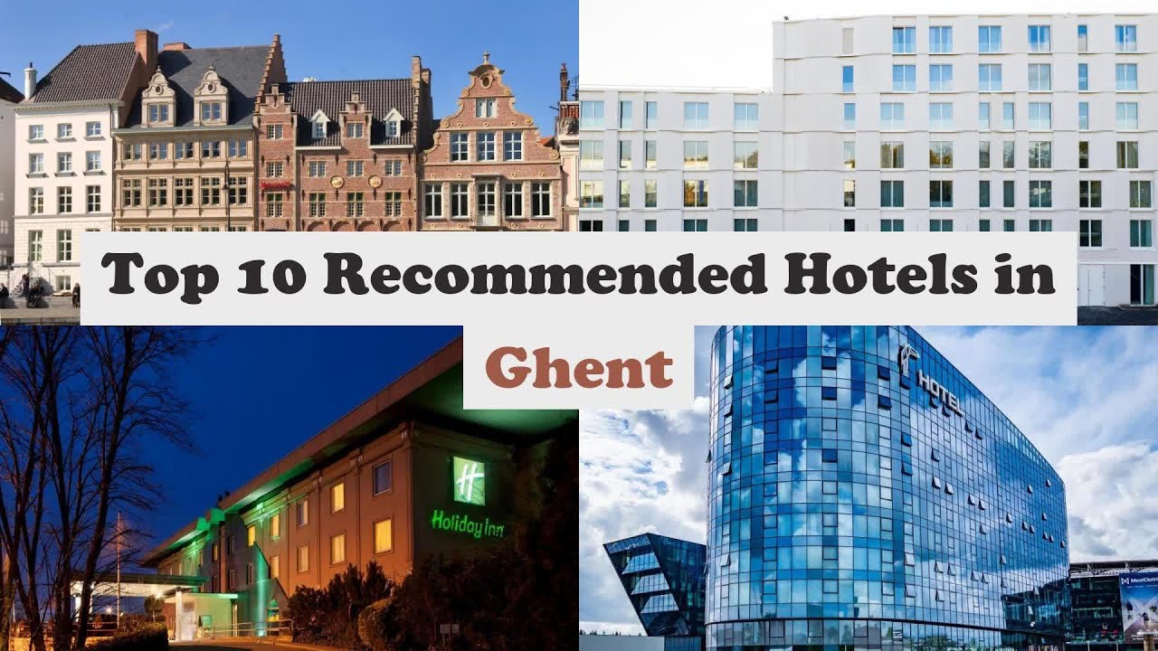 Top 10 Recommended Hotels In Ghent | Top 10 Best 4 Star Hotels In Ghent | Luxury Hotels In Ghent