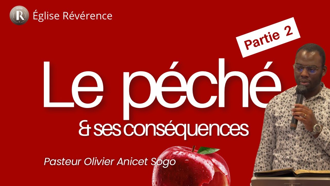 Le péché & ses conséquences - Pasteur Olivier Anicet Sogo | PARTIE 2 - Culte 08.03.2026
