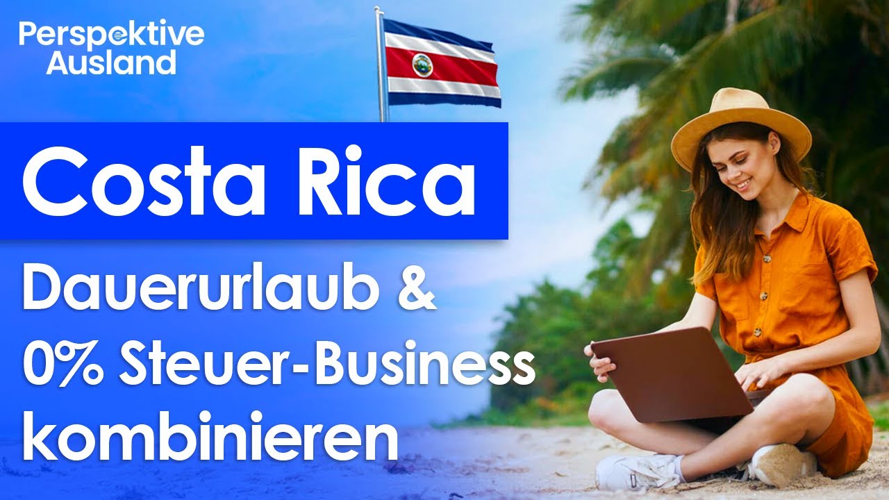 Costa Rica - Wohnen, Arbeiten 0% Steuern im Paradies: Top-Destination für Digital Nomaden&Investoren