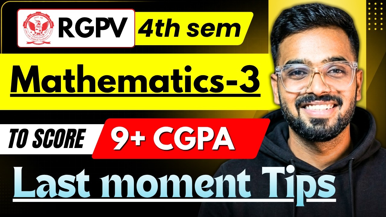 Mathematics-3 Last Minute Tips | Important Topics, Notes & Strategy | RGPV B.Tech 4th Sem