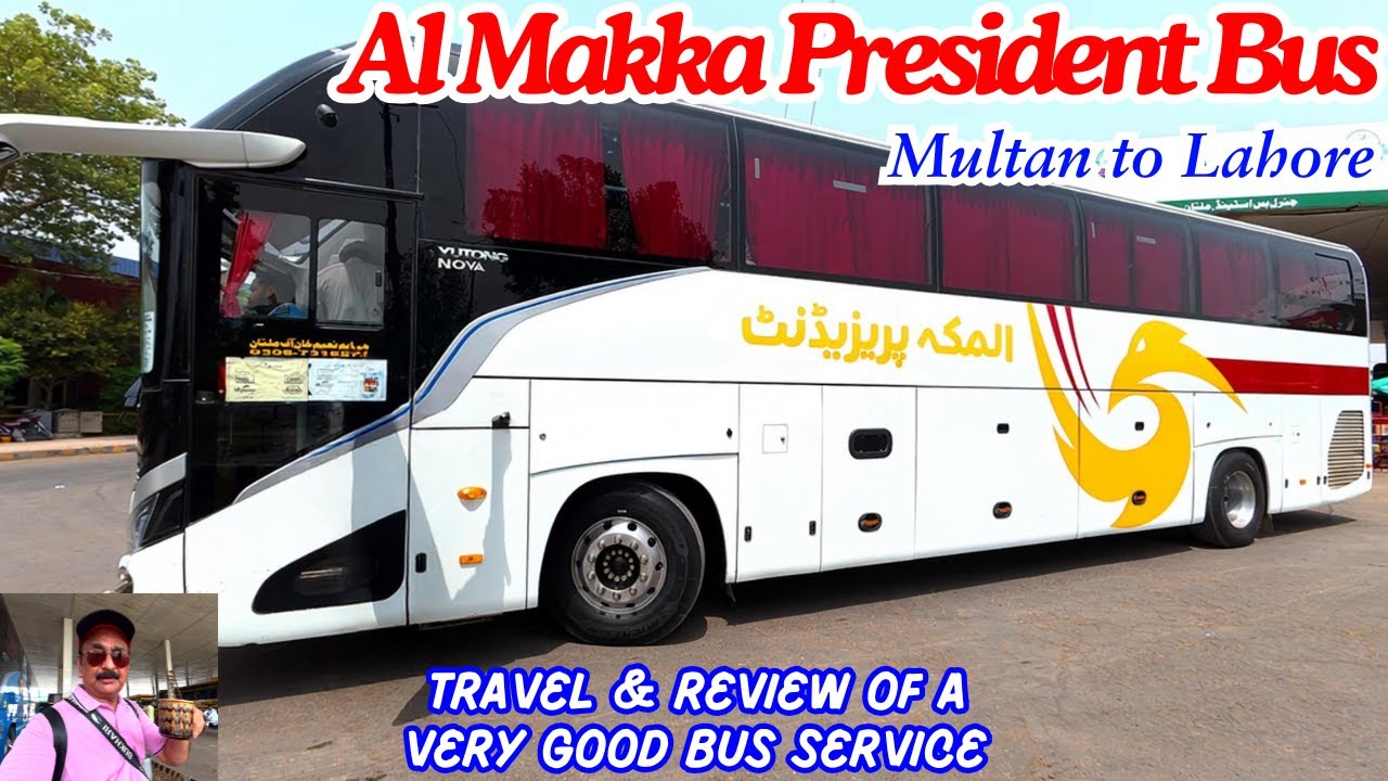 Al Makka President Bus | A Very Good Bus Service | Multan to Lahore